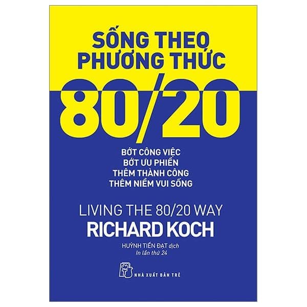 Sống Theo Phương Thức 80/20: Bớt Công Việc, Bớt Ưu Phiền, Thêm Thành Công, Thêm Niềm Vui Sống - Thanh Thanh