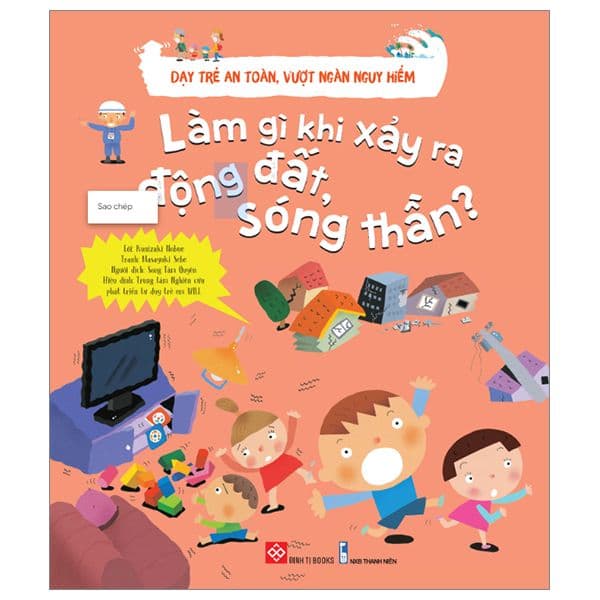 Dạy Trẻ An Toàn, Vượt Ngàn Nguy Hiểm - Làm Gì Khi Xảy Ra Động Đất, Sóng Thần? - Kunizaki Nobue