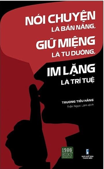 Nói Chuyện Là Bản Năng, Giữ Miệng Là Tu Dưỡng, Im Lặng Là Trí Tuệ - Chuyện