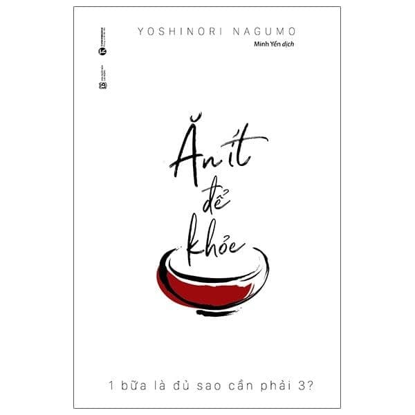 Ăn Ít Để Khỏe - 1 Bữa Là Đủ Sao Phải Cần 3 - An