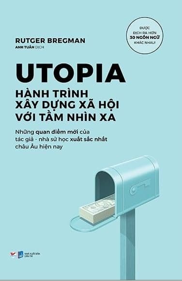 Utopia - Hành Trình Xây Dựng Xã Hội Với Tầm Nhìn Xa - Rutger Bregman