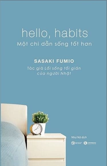 Hello, Habits - Một Chỉ Dẫn Sống Tốt Hơn - Sasaki Fumio