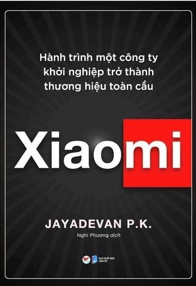 Xiaomi - Hành Trình Một Công Ty Khởi Nghiệp Trở Thành Thương Hiệu Toàn Cầu - Việt Thư