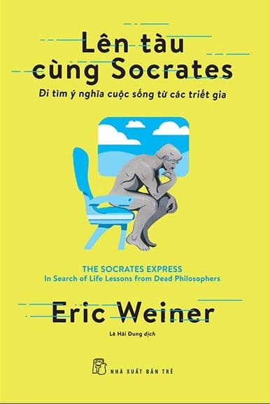 Lên Tàu Cùng Socrates: Đi Tìm Ý Nghĩa Cuộc Sống Từ Các Triết Gia - Di Di