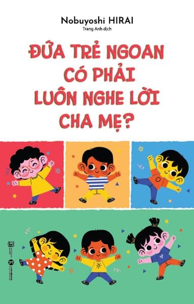 Đứa trẻ ngoan có phải luôn nghe lời cha mẹ - Chà