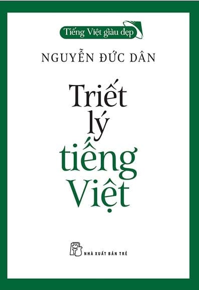 Tiếng Việt Giàu Đẹp - Triết Lý Tiếng Việt - Lý Gia