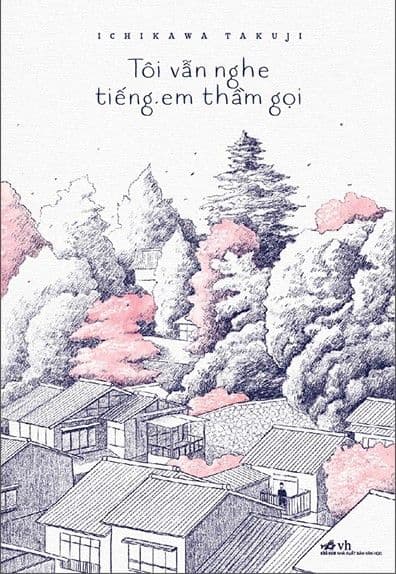 Tôi Vẫn Nghe Tiếng Em Thầm Gọi - Nhã Nam