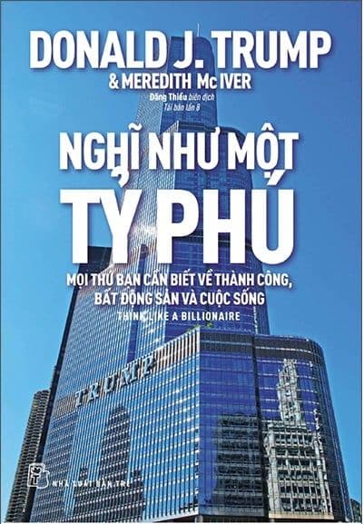 Nghĩ Như Một Tỷ Phú - Mọi Thứ Bạn Cần Biết Về Thành Công, Bất Động Sản Và Cuộc Sống - Thanh Thanh