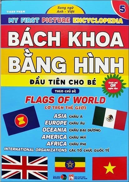 Bách Khoa Bằng Hình Đầu Tiên Cho Bé 5 - Chủ Đề Cờ Trên Thế Giới - Tiger Phạm