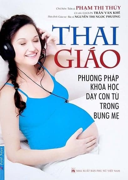 Thai Giáo - Phương Pháp Dạy Con Từ Trong Bụng Mẹ - Phương Phương