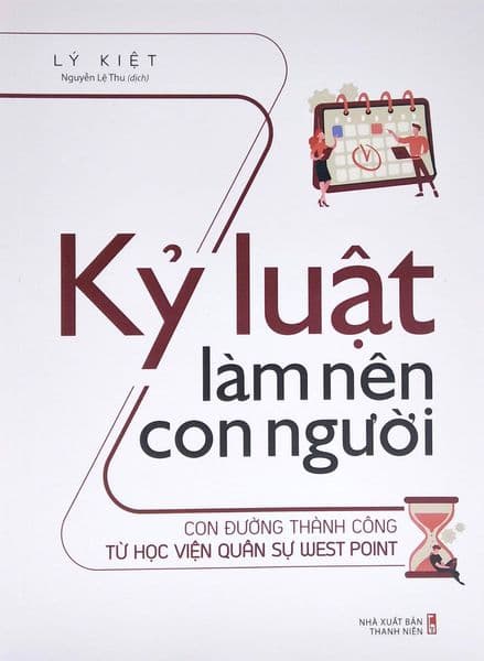 Kỷ Luật Làm Nên Con Người - Con Đường Thành Công Từ Học Viện Quân Sự West Point - Lý Kiệt