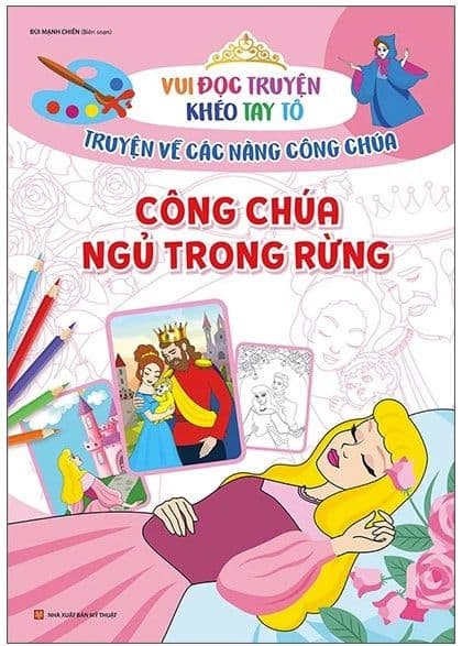 Vui Đọc Truyện Khéo Tay Tô - Truyện Về Các Nàng Công Chúa: Công Chúa Ngủ Trong Rừng