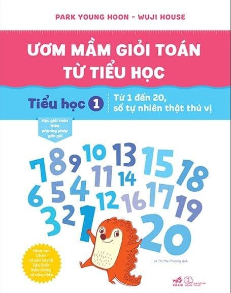 Ươm Mầm Giỏi Toán Từ Tiểu Học - Tiểu Học 1 - Từ 1 Đến 20, Số Tự Nhiên Thật Thú Vị - Park Young Hoon