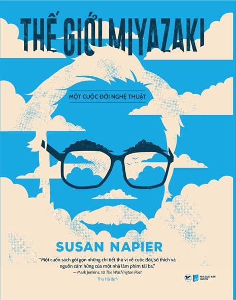 Thế Giới Miyazaki - Một Cuộc Đời Nghệ Thuật - Susan Napier