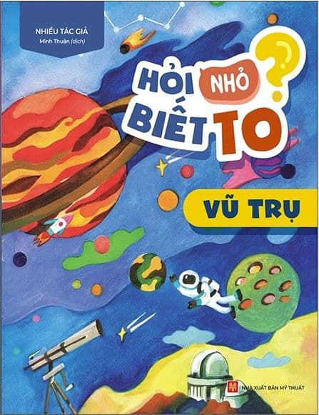 Hỏi Nhỏ Biết To - Vũ Trụ - Vũ