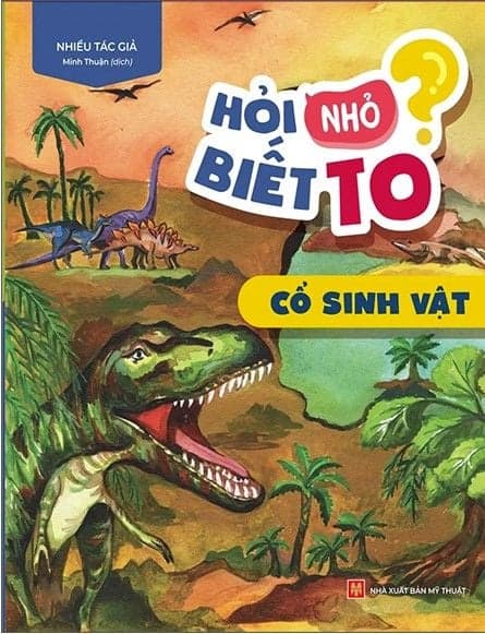 Hỏi Nhỏ Biết To - Cổ Sinh Vật