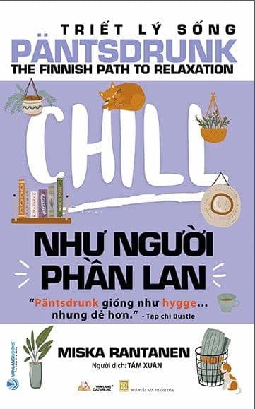 Triết Lý Sống Pantsdrunk - Chill Như Người Phần Lan - Miska Rantanen