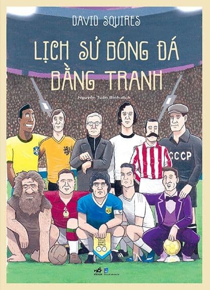 Lịch Sử Bóng Đá Bằng Tranh - David Squires