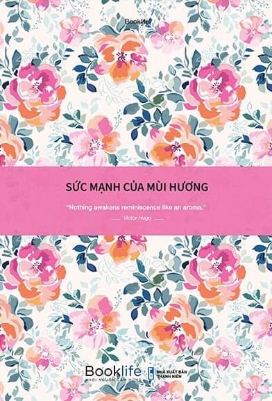 Sách Sổ - Sức Mạnh Của Mùi Hương