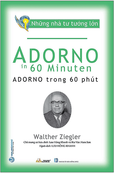 Những Nhà Tư Tưởng Lớn - Adorno Trong 60 Phút - Tư Lan