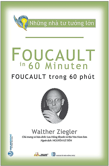 Những Nhà Tư Tưởng Lớn - Foucault Trong 60 Phút - Tư Lan