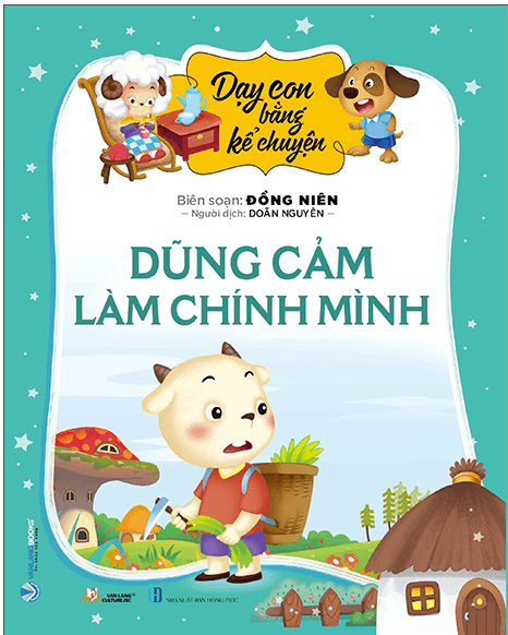 Dạy Con Bằng Kể Chuyện - Dũng Cảm Là Chính Mình - Đồng Niên