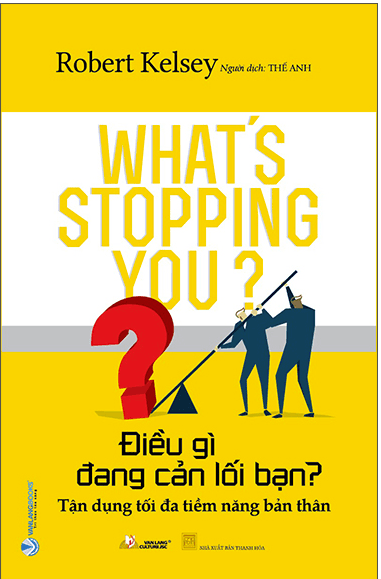 Điều Gì Đang Cản Lối Bạn ? - Robert Kelsey