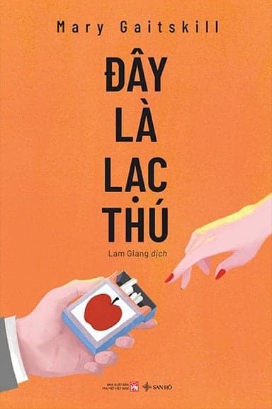 Đây Là Lạc Thú - Mary Gaitskill