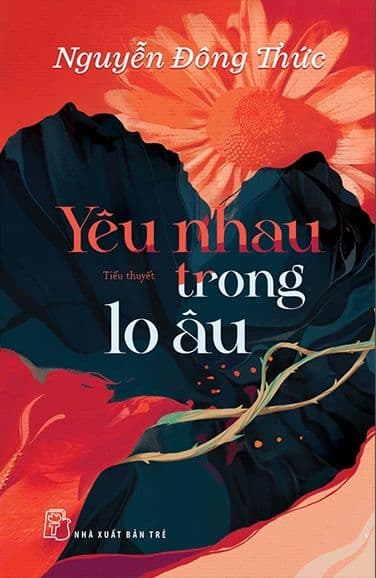 Yêu Nhau Trong Lo Âu - Nguyễn Đông Thức