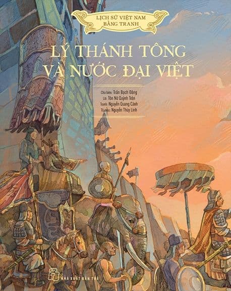 Lịch Sử Việt Nam Bằng Tranh: Lý Thánh Tông Và Nước Đại Việt (Bản Màu) - Nhiều tác giả