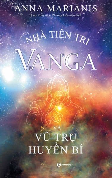 Nhà Tiên Tri Vanga Và Vũ Trụ Huyền Bí - Thái Vũ