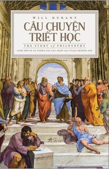 Câu Chuyện Triết Học - The Story Of Philosophy - Chuyện