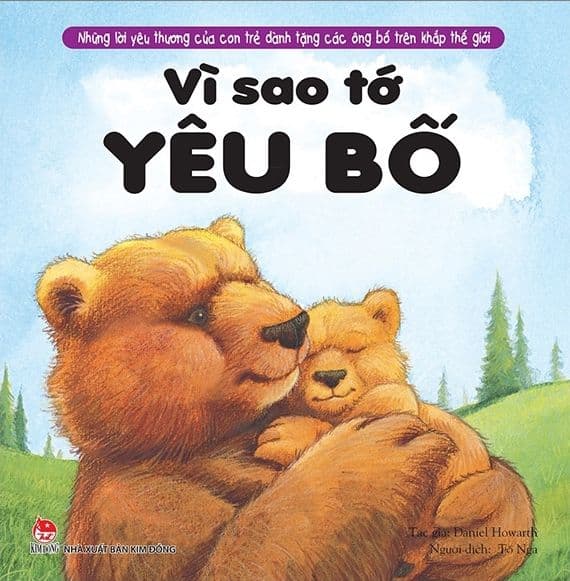 Những Lời Yêu Thương Của Con Trẻ Dành Tặng Các Bố - Vì Sao Tớ Yêu Bố - Kim Dân