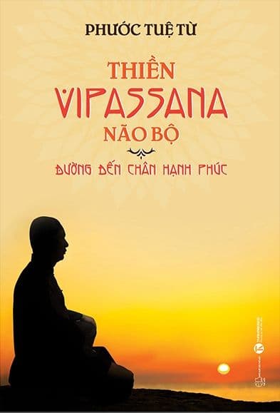 Thiền Vipassana Não Bộ - Đường Đến Chân Hạnh Phúc - Hạ