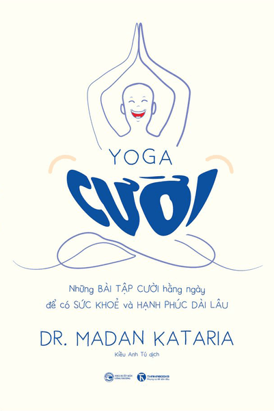 Yoga cười – Những bài tập cười hàng ngày để có sức khoẻ và hạnh phúc dài lâu - Hạ