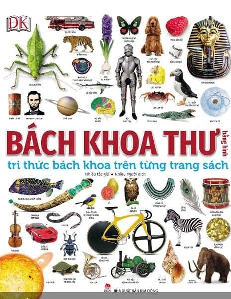 Bách Khoa Thư Bằng Hình - Tri Thức Bách Khoa Trên Từng Trang Sách - Tri Thức