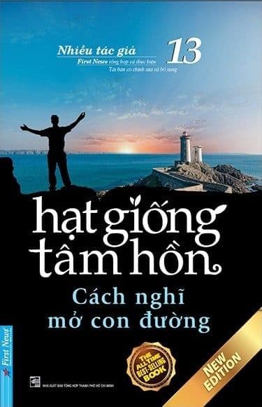 Hạt Giống Tâm Hồn - Tập 13 - Cách Nghĩ Mở Con Đường - Nhiều tác giả