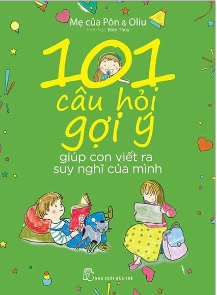 101 Câu Hỏi Gợi Ý Giúp Con Viết Ra Suy Nghĩ Của Mình - Biên Thùy