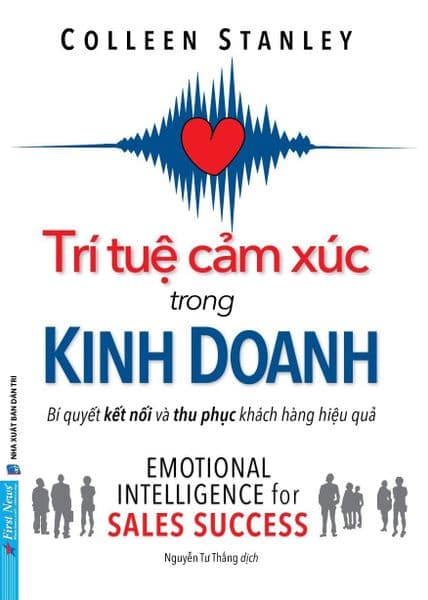 Trí Tuệ Cảm Xúc Trong Kinh Doanh - Bí Quyết Kết Nối Và Thu Phục Khách Hàng Hiệu Quả - Thu Hà