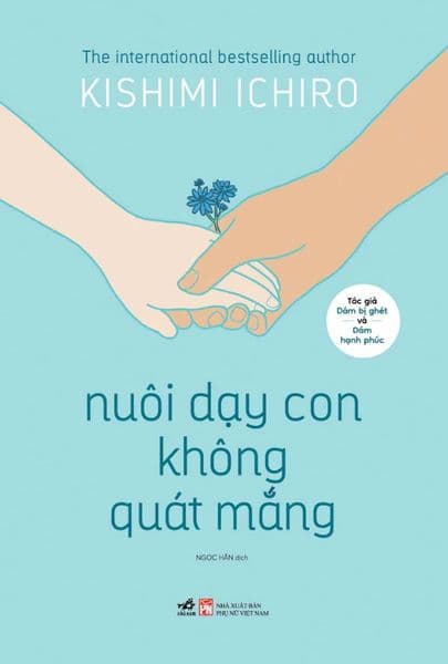 Nuôi Dạy Con Không Quát Mắng - Nhã Nam