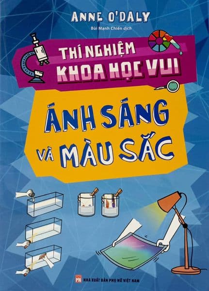 Thí Nghiệm Khoa Học Vui - Ánh Sáng Và Màu Sắc