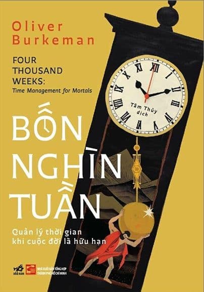 Bốn Nghìn Tuần - Quản Lý Thời Gian Khi Cuộc Đời Là Hữu Hạn