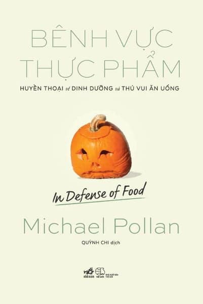 Bênh Vực Thực Phẩm - Huyền Thoạt Về Dinh Dưỡng Và Thú Vui Ăn Uống -