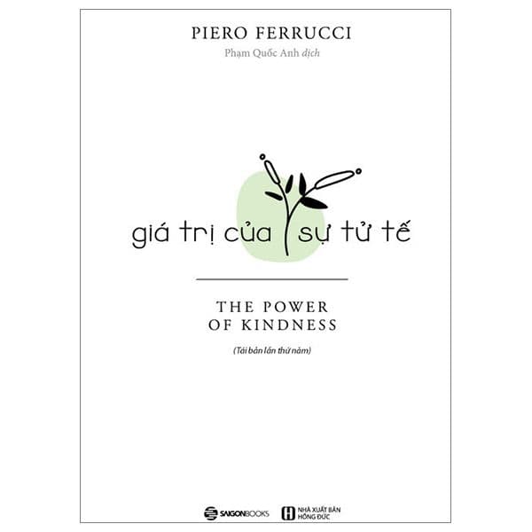 Giá Trị Của Sự Tử Tế - Piero Ferrucci