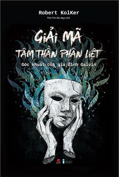 Giải Mã Tâm Thần Phân Liệt - Góc Khuất Của Gia Đình Galvin - Go