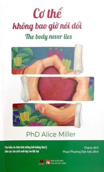 Cơ Thể Không Bao Giờ Nói Dối - The Body Never Lies - TS Alice Miller