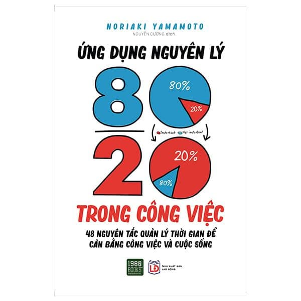 Ứng Dụng Nguyên Lý 80-20 Trong Công Việc - Hiroki Takeuchi