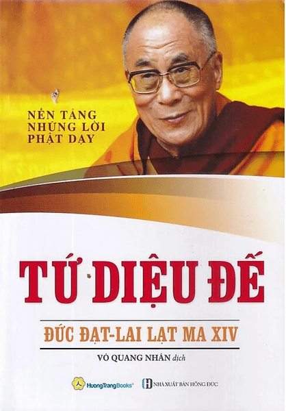 Tứ Diệu Đế - Nền Tảng Những Lời Phật Dạy - Đức Đạt - Lai Lạt Ma XIV