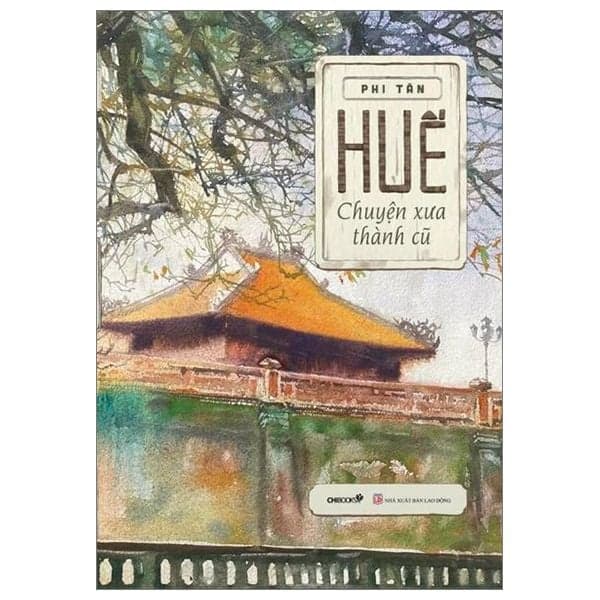 Huế Chuyện Xưa Thành Cũ - Phi Tân
