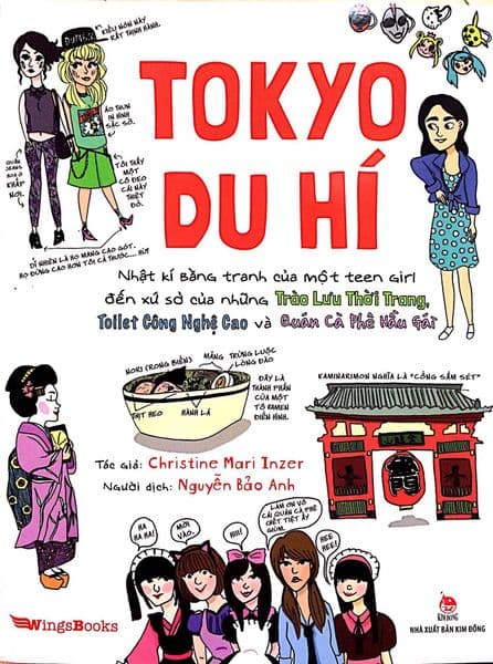 Tokyo Du Hí - Nhật Kí Bằng Tranh Của Một Teen Girl Đến Xứ Sở Của Những Trào Lưu Thời Trang, Toilet Công Nghệ Cao Và Quán Cà Phê Hầu Gái - Cao Quân